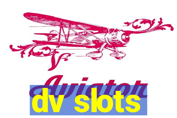 dv slots